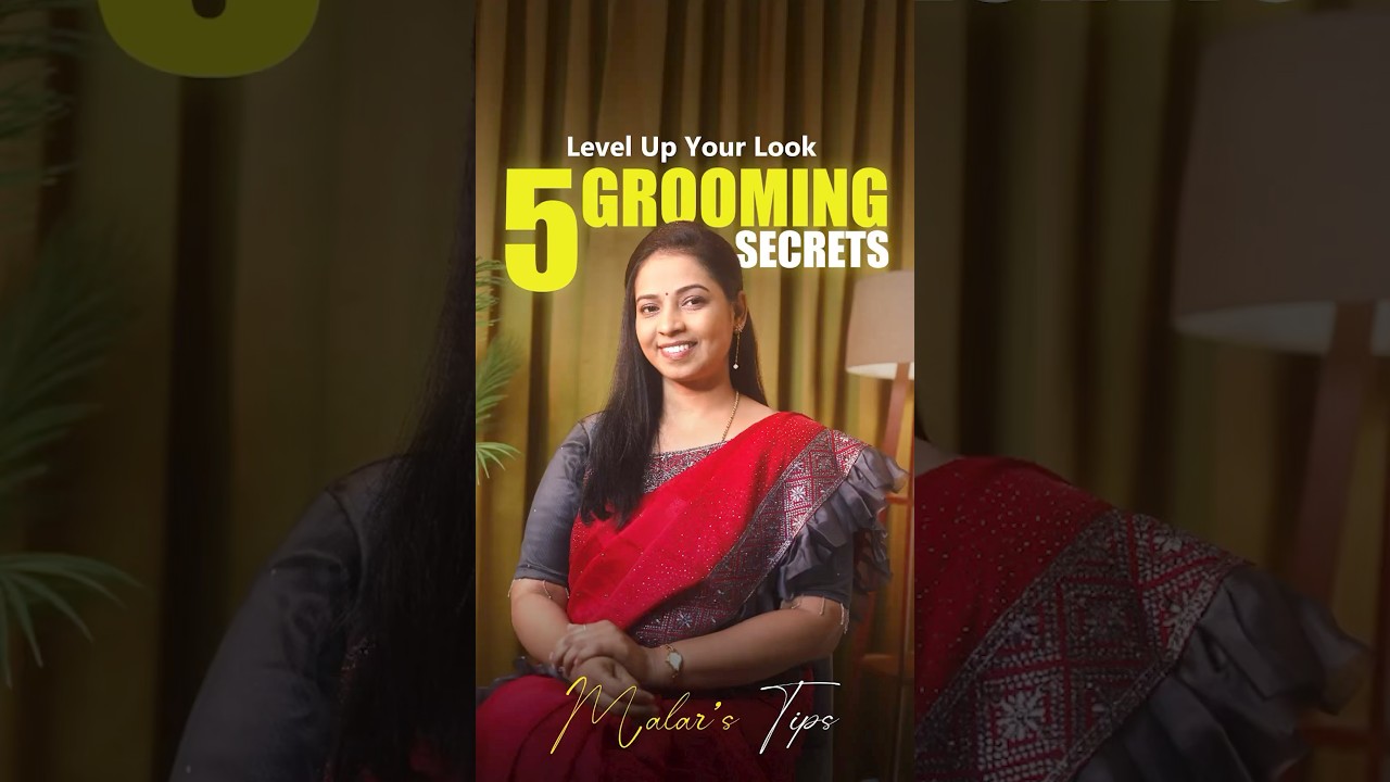 5 Grooming Tips to Level Up Your Confidence | Malar&rsquo;s Tips Episode 1