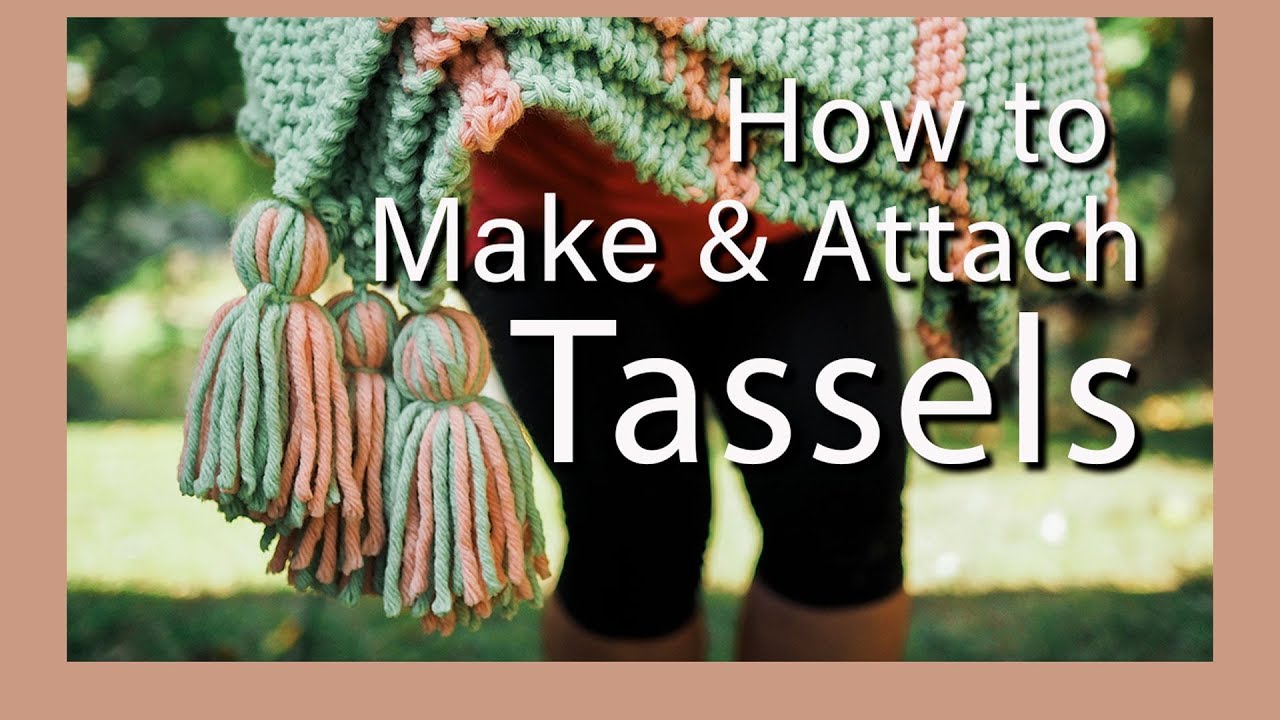 How To Make tassels out of yarn and attach them to your project | Tassel tutorial