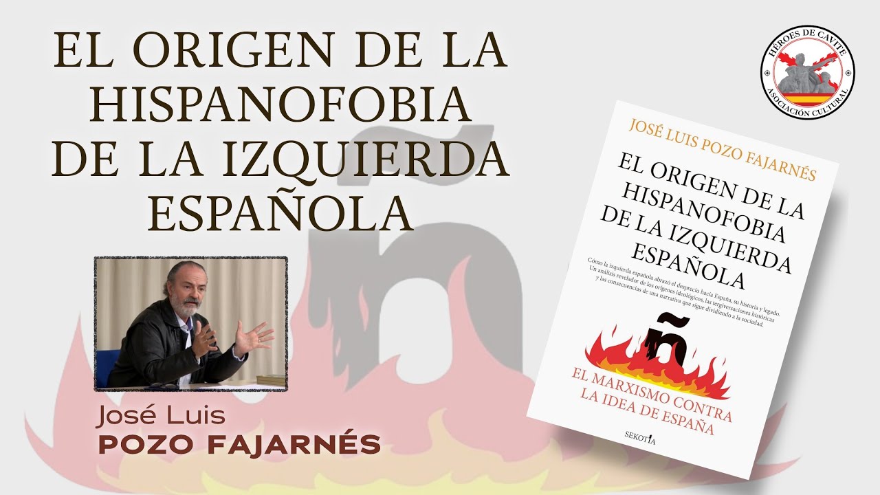 El origen de la hispanofobia de la Izquierda Espa&ntilde;ola. Con Jos&eacute; Luis Pozo Fajarn&eacute;s