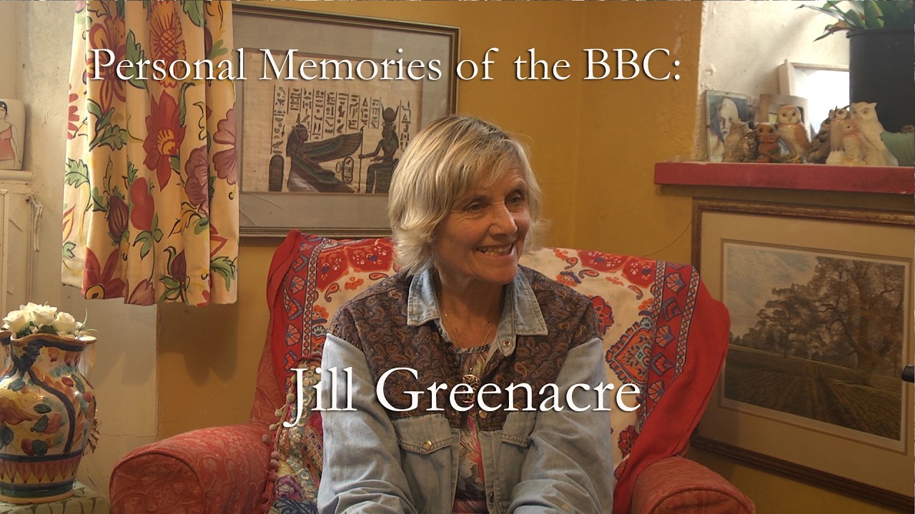 PERSONAL MEMORIES OF THE BBC: JILL GREENACRE