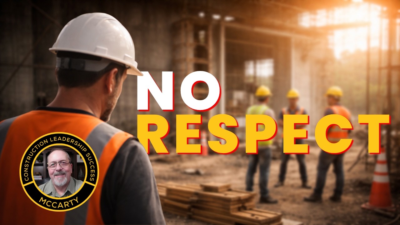 Why Most Construction Foremen Struggle to Become Respected Leaders