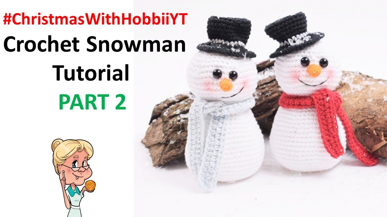Crochet Snowman Tutorial PART 2 - #ChristmasWithHobbiiYT