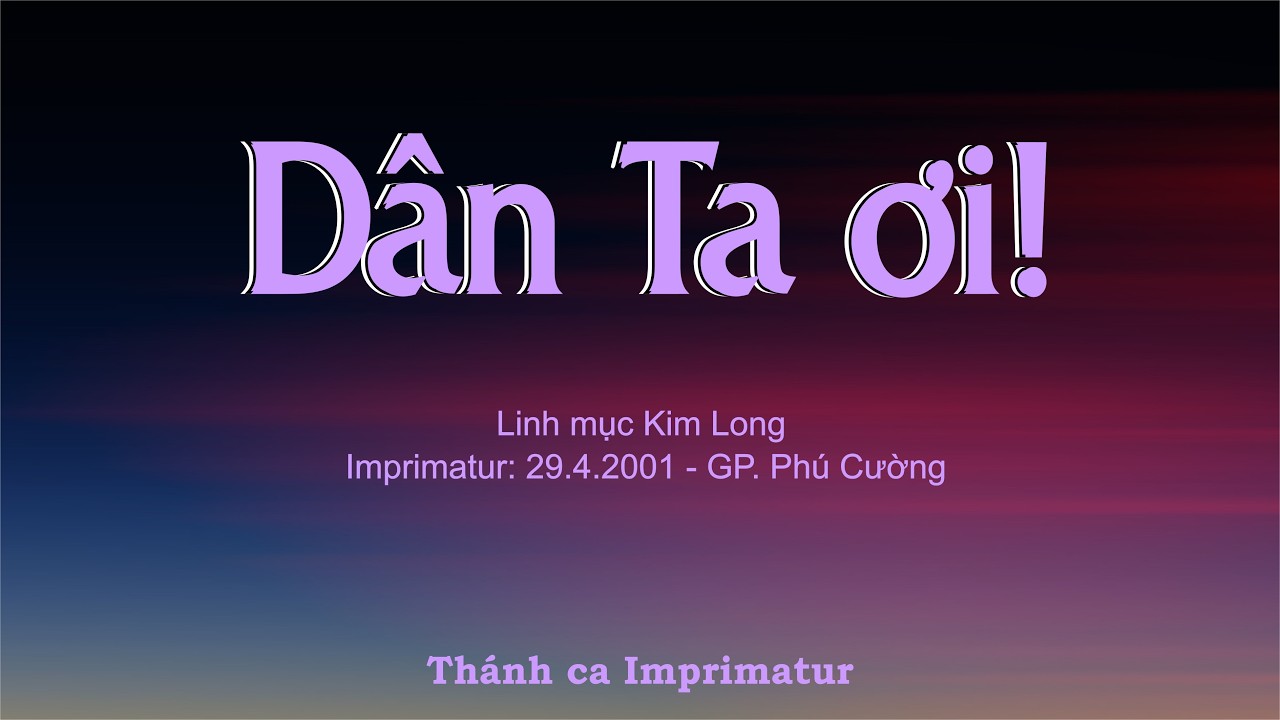 Dân Ta ơi!   -  Linh mục :  Kim Long. Thánh Ca Mùa Chay.
