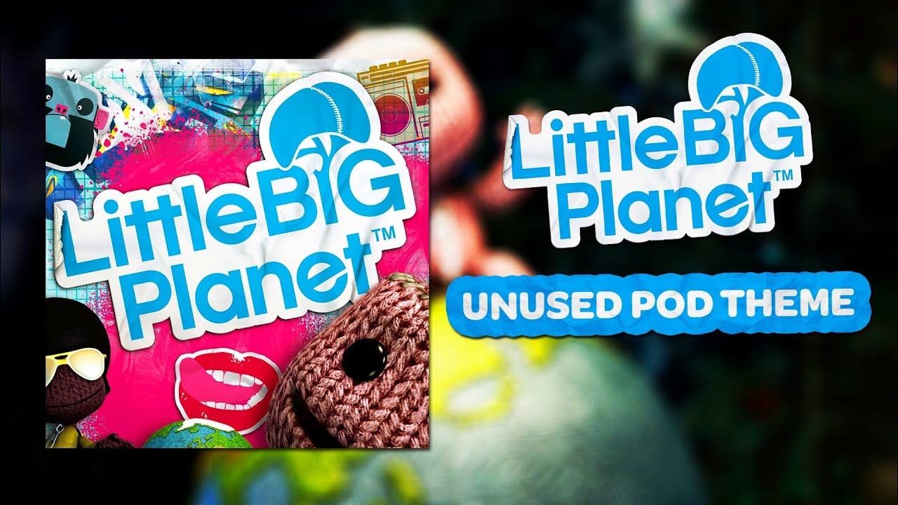 LittleBigPlanet - Unused Pod Theme
