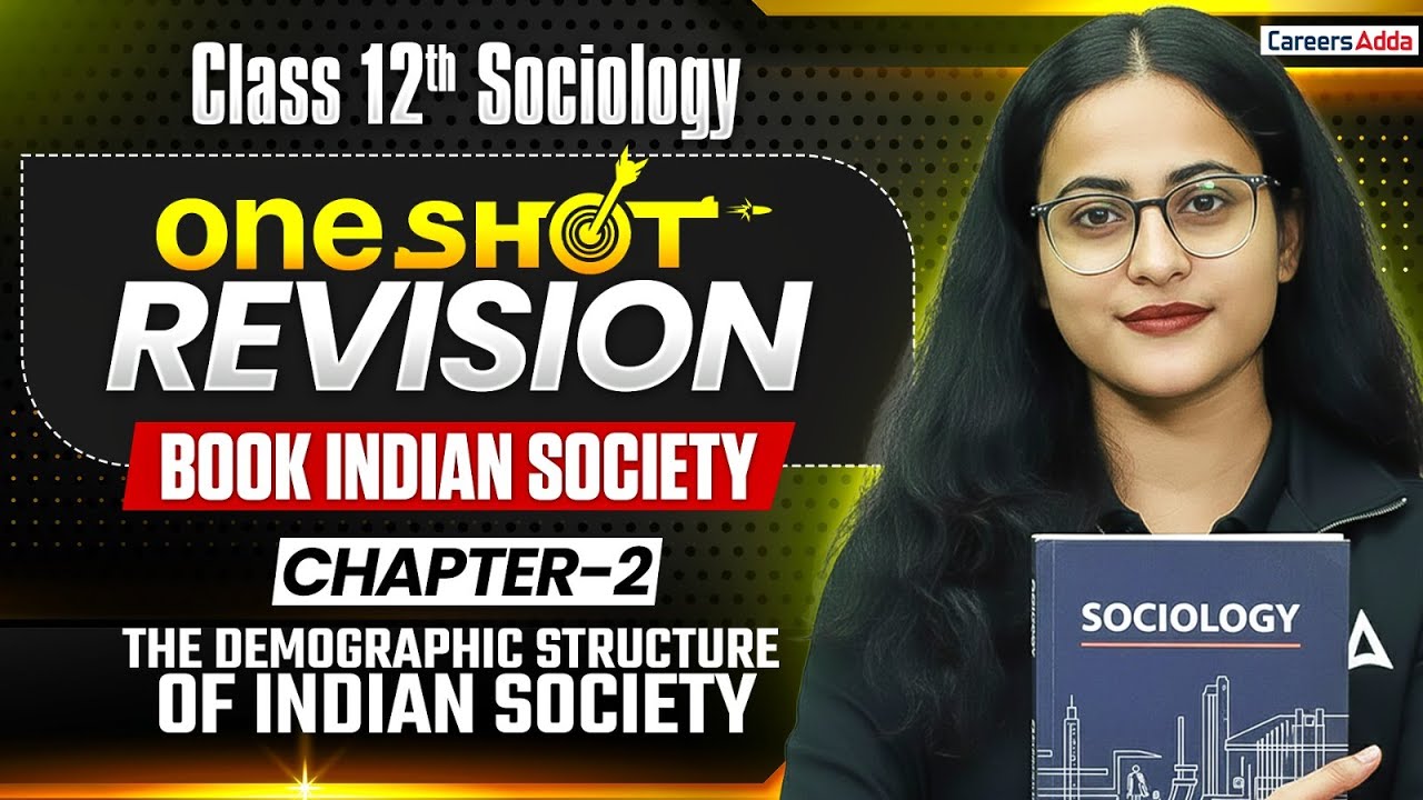 Class 12 Sociology One Shot Revision | The Demographic Structure of Indian Society One Shot Revision