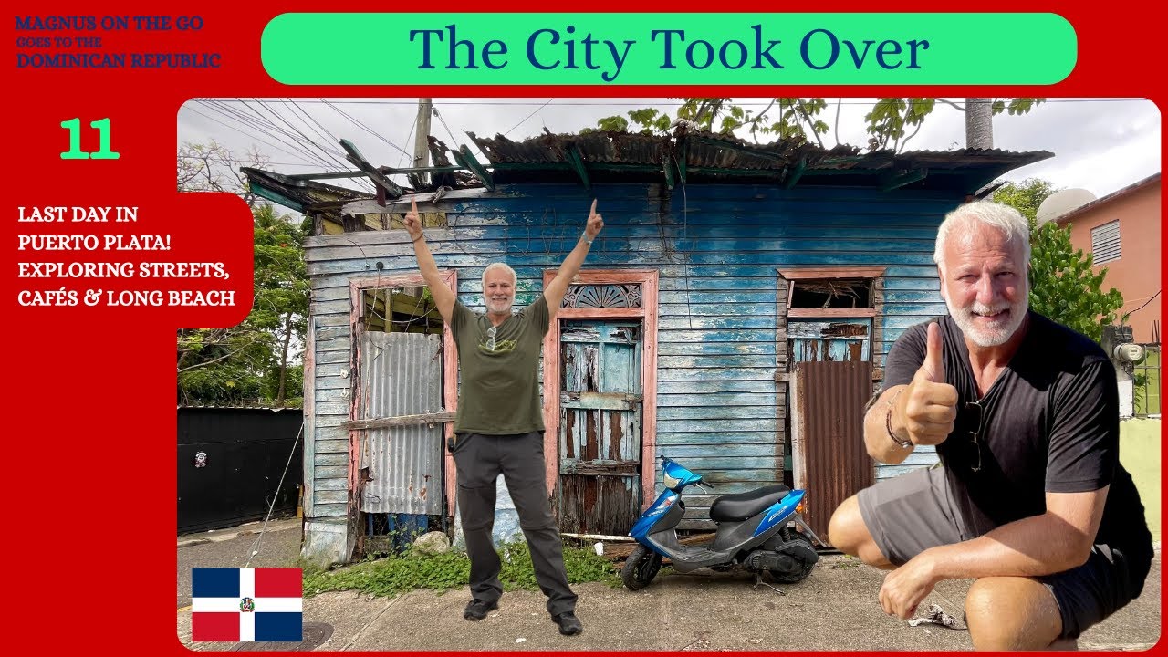 DR - 11 - Last Day in Puerto Plata - Exploring Streets, Cafés & Long Beach