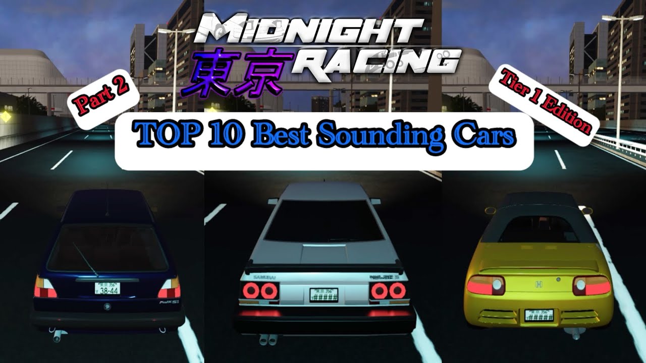 Top 10 Best Sounding Cars Tier 1 Edition Part 2 - Midnight Racing: Tokyo