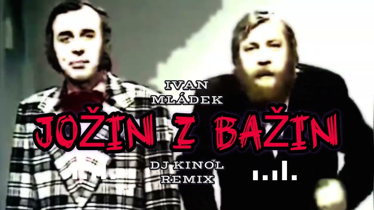 Ivan Mládek - Jožin z Bažin (Dj Kinol Remix )