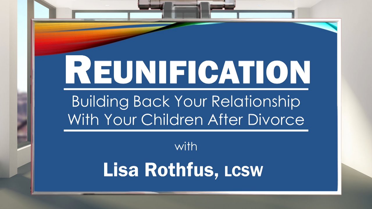 Reunification Therapy Explained