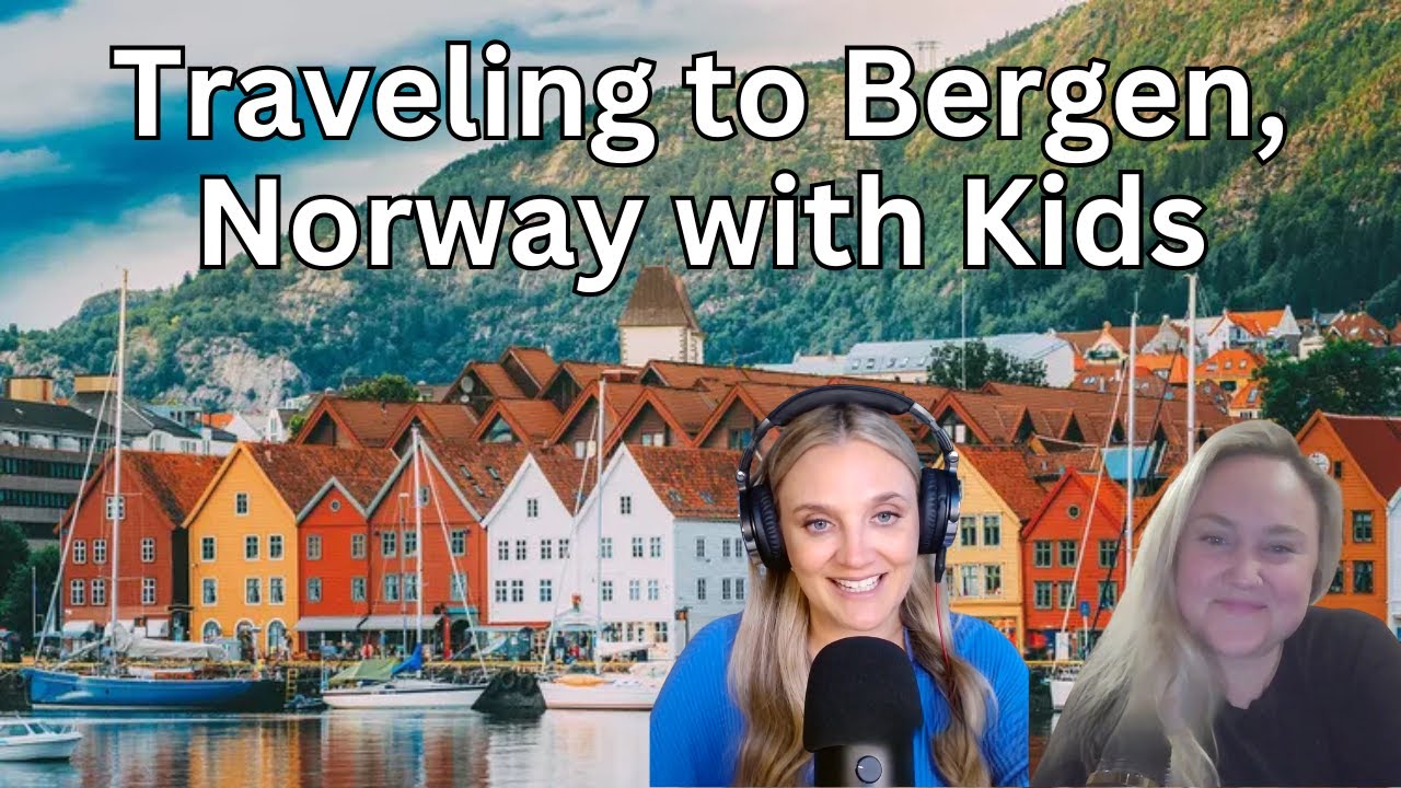 Bergen, Norway with Kids: Fjords, Cozy Cafés & the Best Family Adventures
