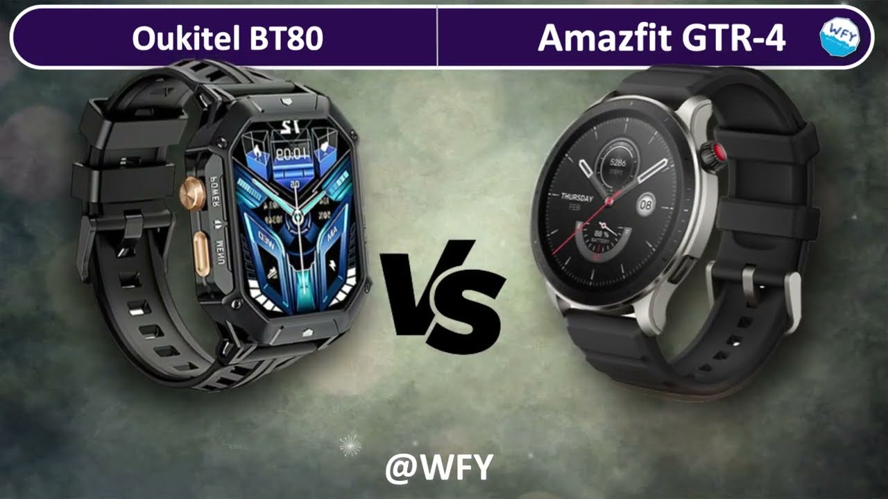 Oukitel BT80 VS Amazfit GTR 4 || WFY