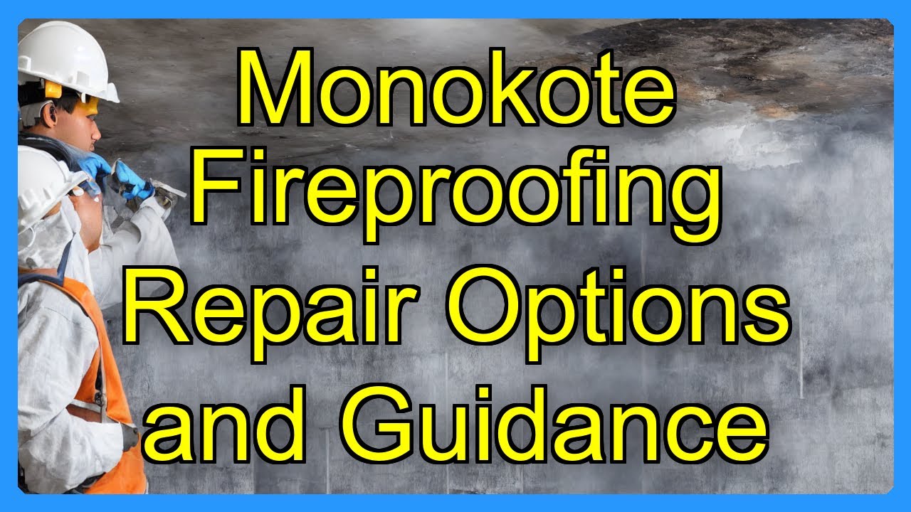 Monokote Fireproofing Repair Options and Guidance