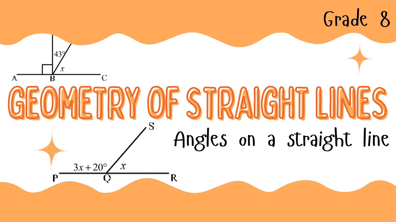 Grade 8: Angles on a straight line (Geometry of straight lines)