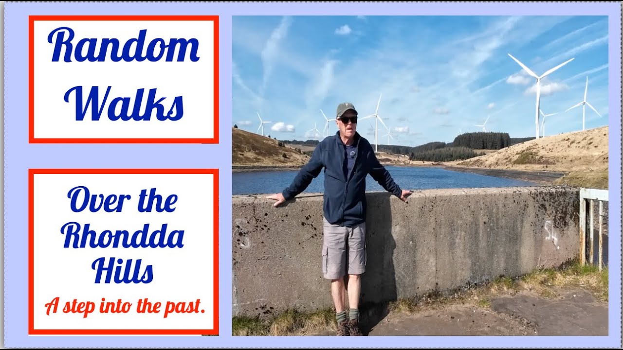 Over the Rhondda hills: and a step into the past.