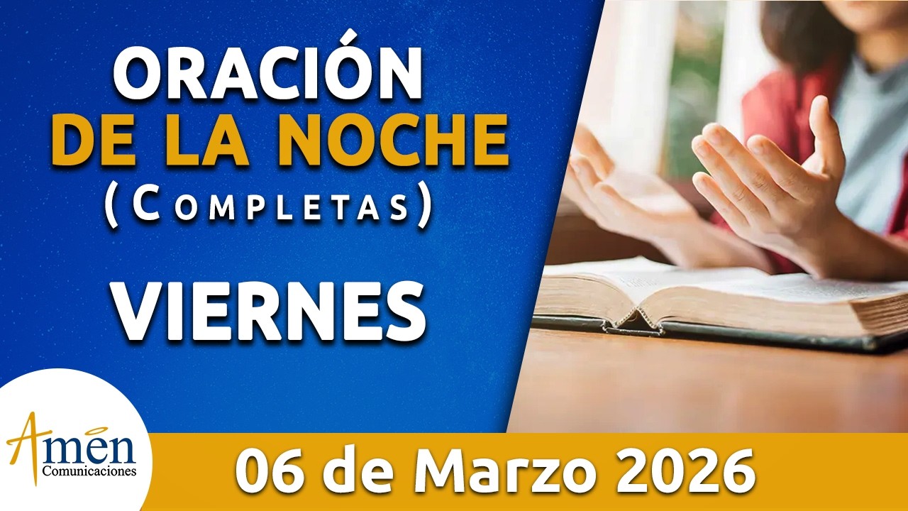 Oración De La Noche Hoy Viernes 06 Marzo de 2026 l Padre Carlos Yepes l Oración de Completas Hoy
