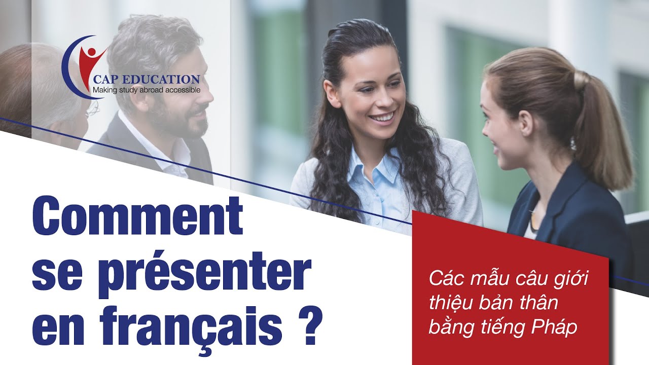 Mẫu Câu Giới Thiệu Bản Thân Bằng Tiếng Pháp | Học Tiếng Pháp Giao Tiếp | CAP FRANCE
