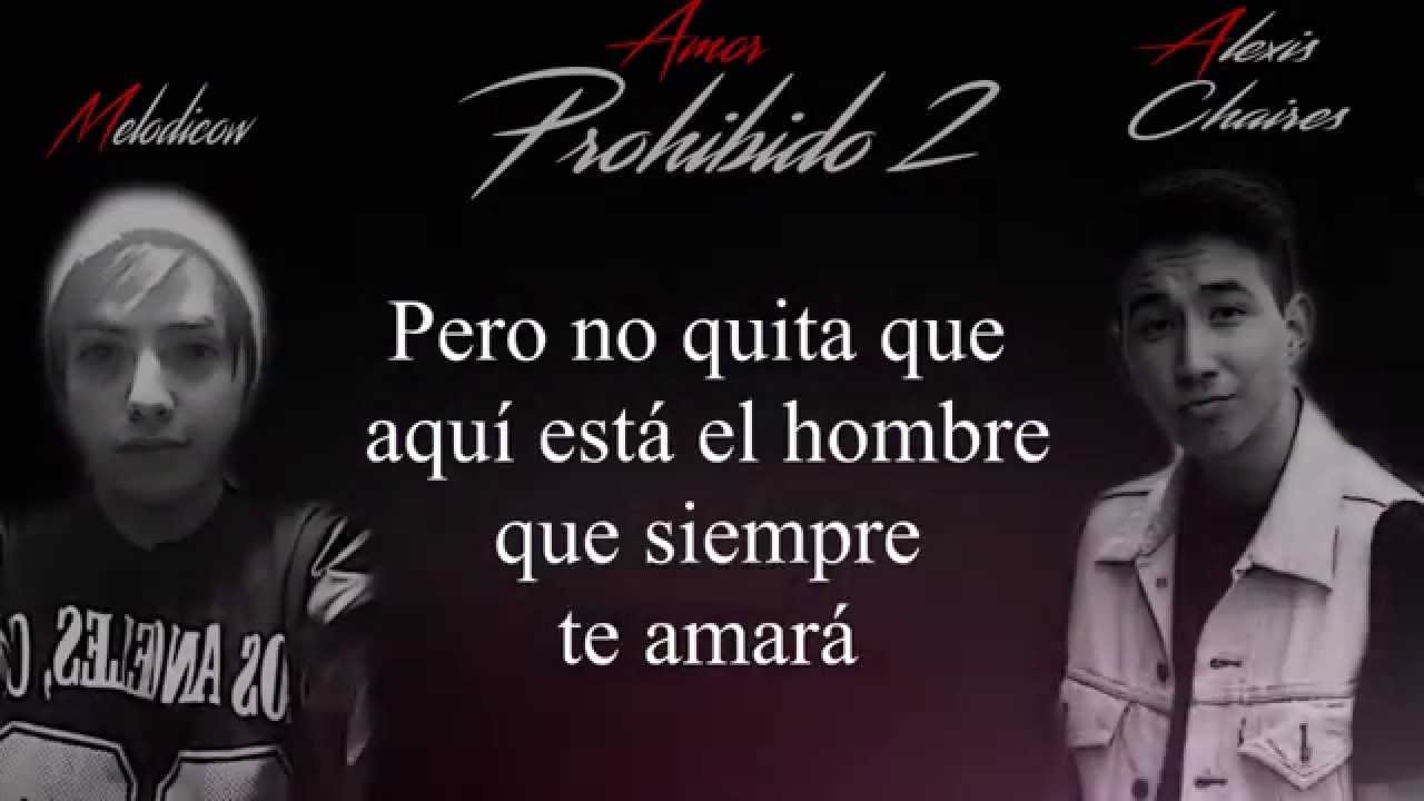 Melodico - Amor Prohibido 2 Ft Alexis Chaires