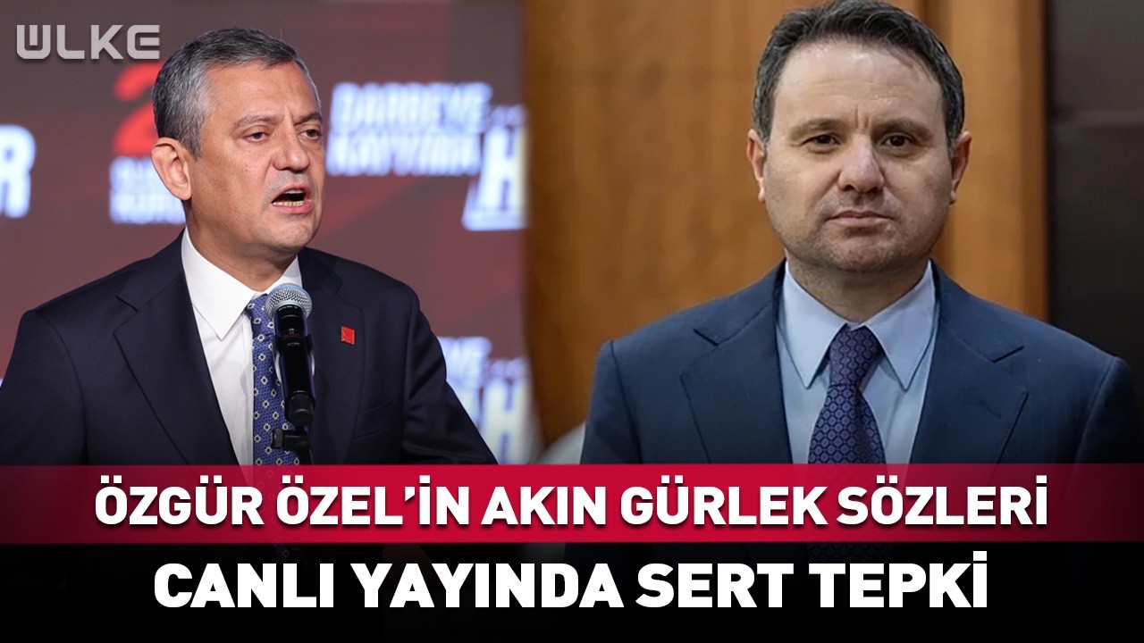 Özgür Özel'in Akın Gürlek Sözlerine Canlı Yayında Sert Tepki!