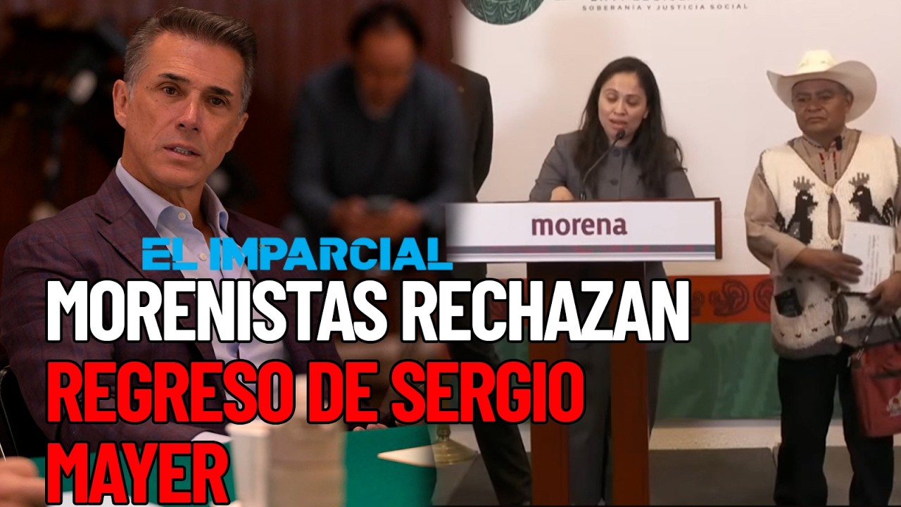 Morenistas rechazan regreso de Sergio Mayer