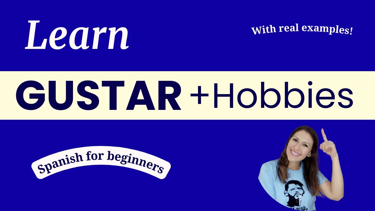 Verbo GUSTAR: Describing Your Hobbies and Interests - Spanish for Beginners