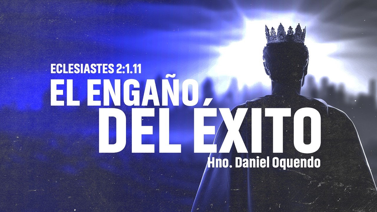 El engaño del éxito l Hno. Daniel Oquendo