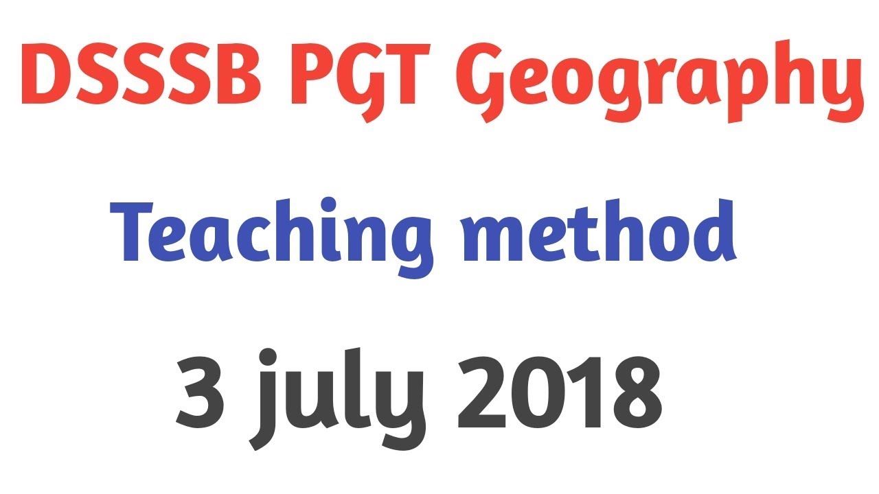 3 july 2018 psychology (Teaching method) DSSSB PGT Geography For Tgt Sst