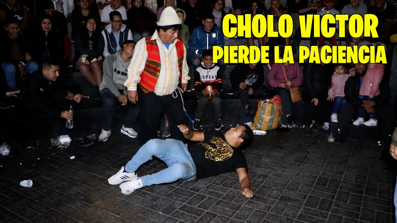 CHOLO VICTOR PIERDE LA PACIENCIA