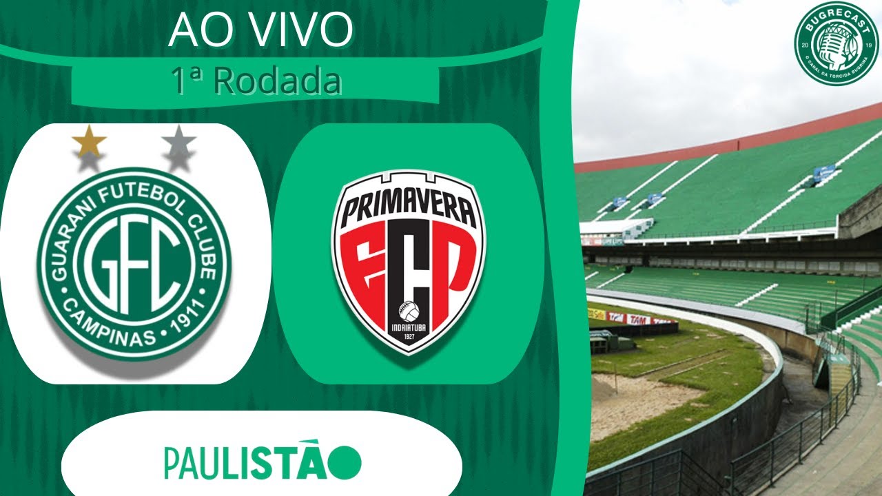 🏹📻 GUARANI x Primavera - 1&ordf; Rodada - Paulist&atilde;o 2026 | 🔴AO VIVO