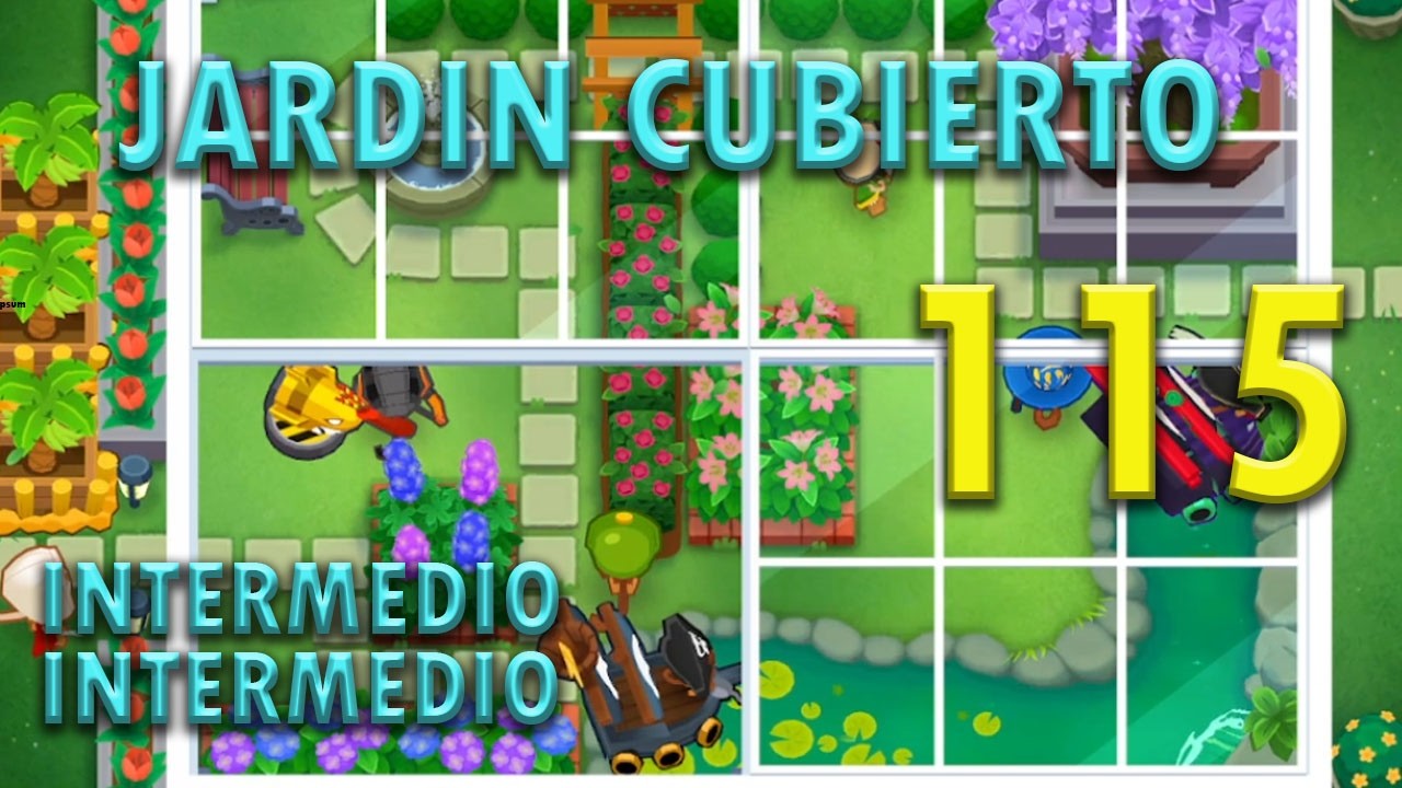 115   BLOONS TD6   INTERMEDIO   JARDIN CUBIERTO   INTERMEDIO