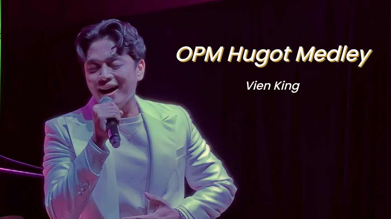OPM Hugot Medley by Vien King (Pinoy Playlist Music Festival 2025)