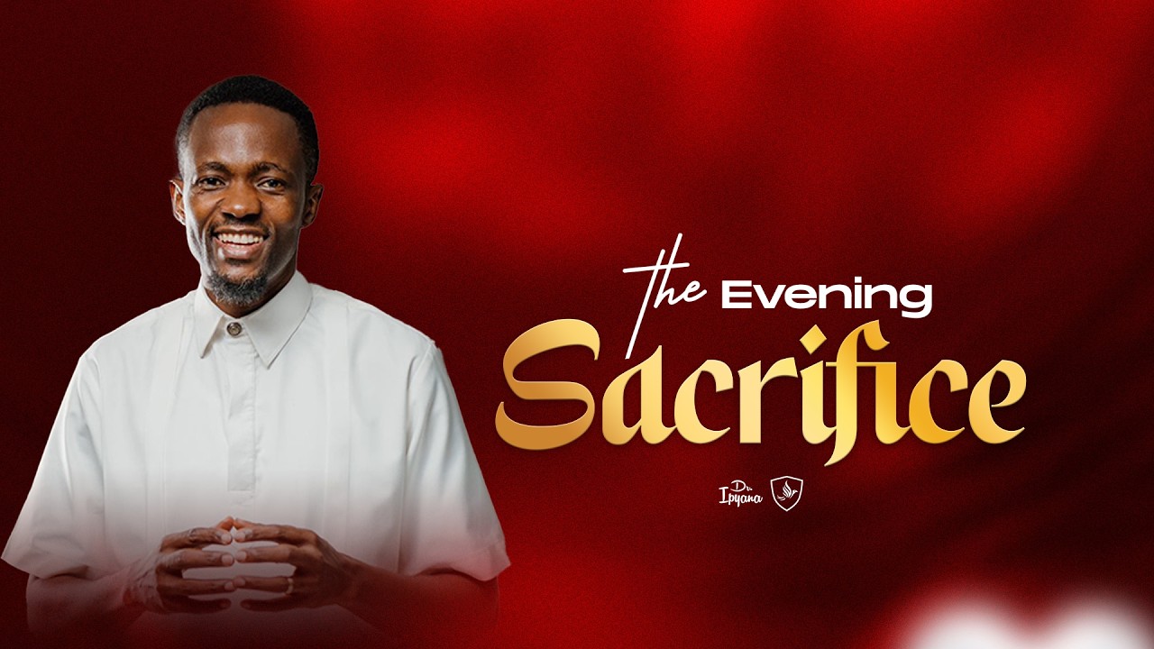 GRAND IBADA // The Evening Sacrifies - Dr Ipyana
