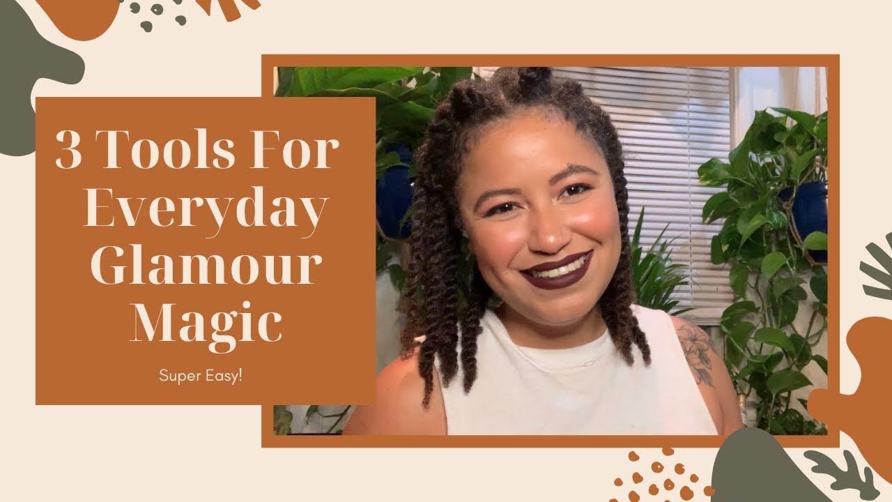 3 Tools for Everyday Glamour Magic! | 🤍✨🦋 | For Confidence, Beauty & Success + More!