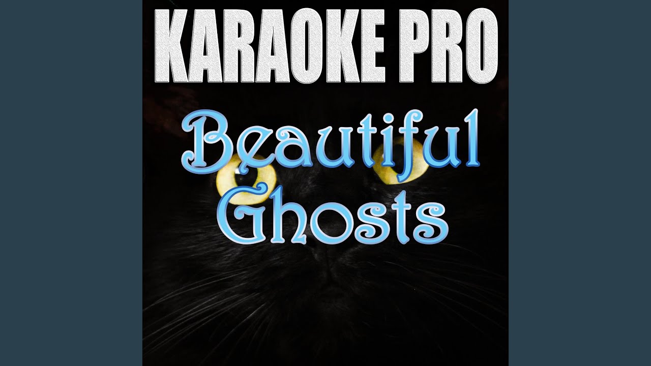Beautiful Ghosts (Originally Performed by Taylor Swift)