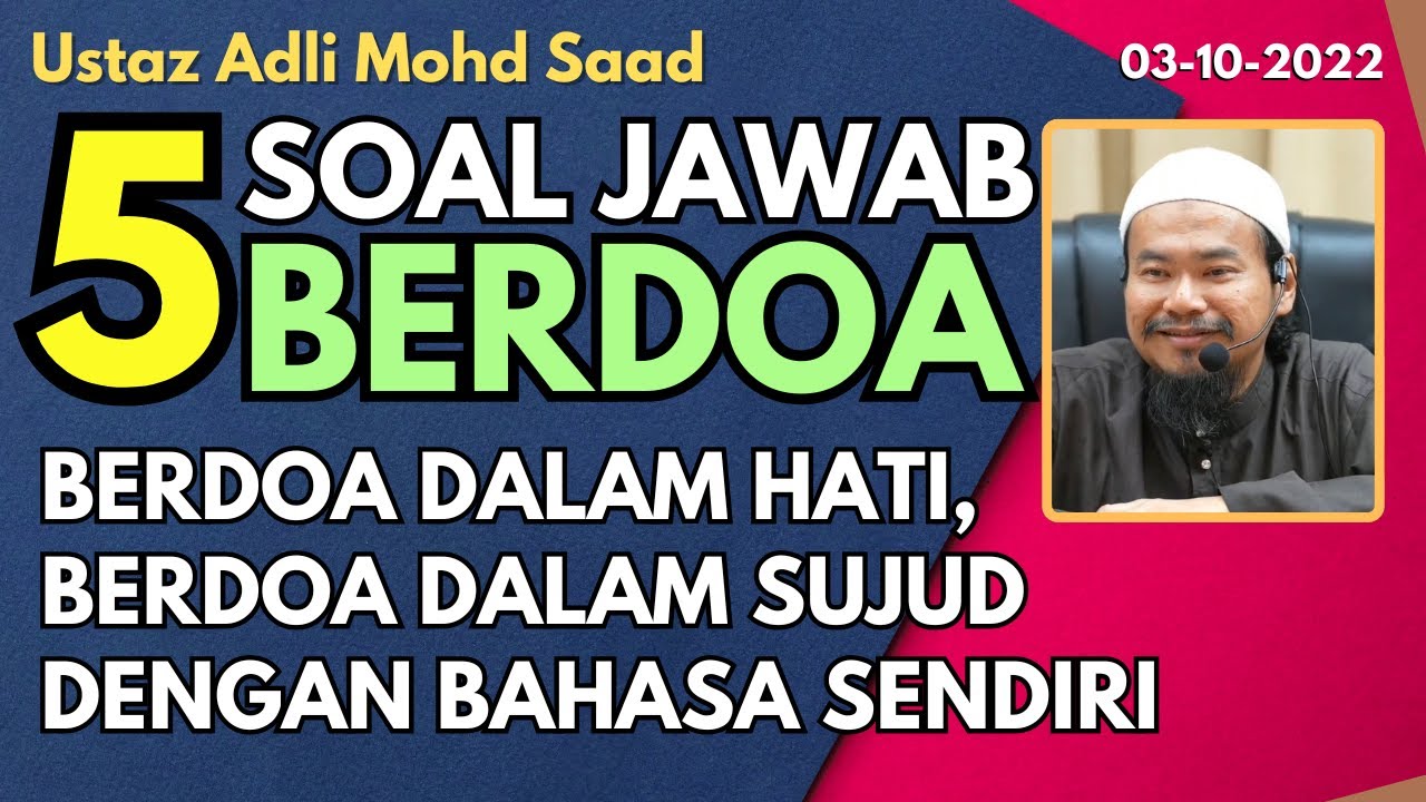 Ust Adli:  5 Soal Jawab Mengenai Berdoa. Berdoa dalam sujud dengan bahasa sendiri, berdoa dalam hati