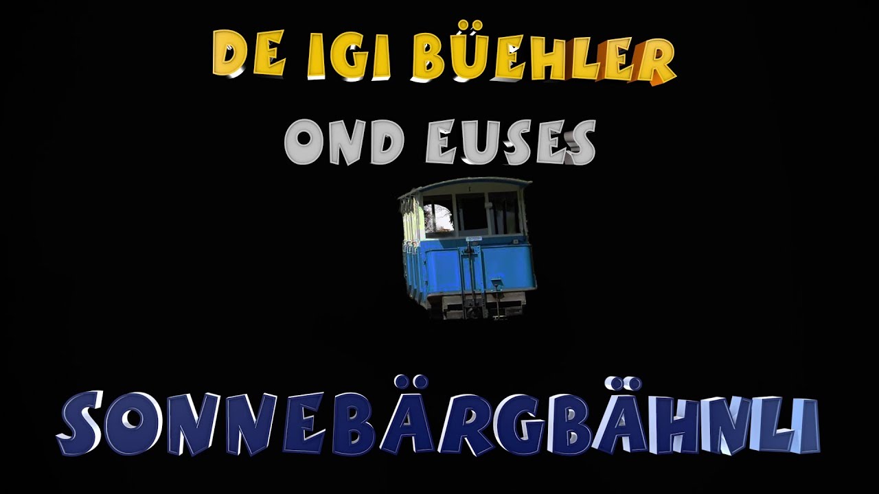 De Igi Bühler ond Euses Sonnebärgbähnli – Bööggerätschete Kriens 2026