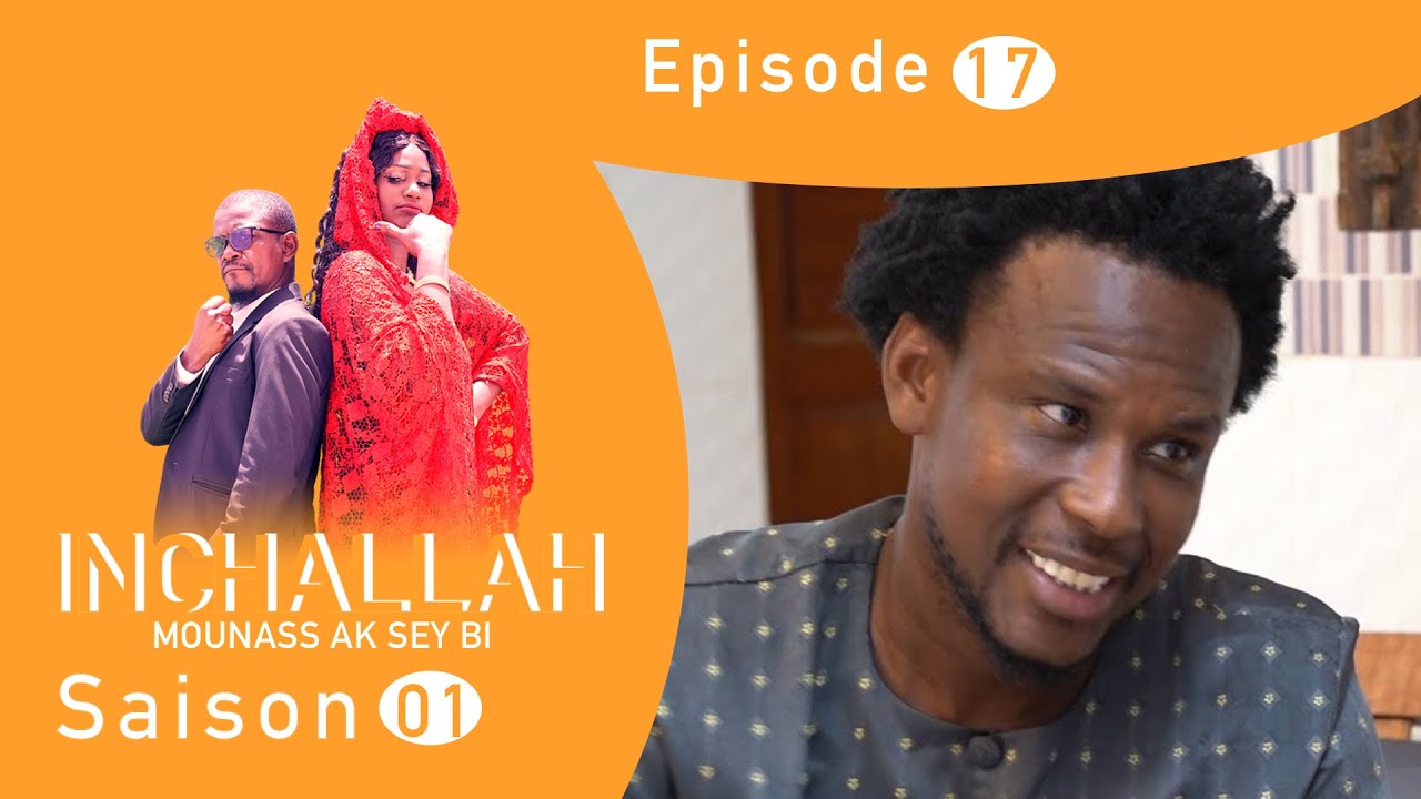 INCHALLAH, Mounass Ak Sey Bi - Saison 1 - Episode 17 Série Sénégalaise Humour/ A MOURIR DE RIRE😂❤😍
