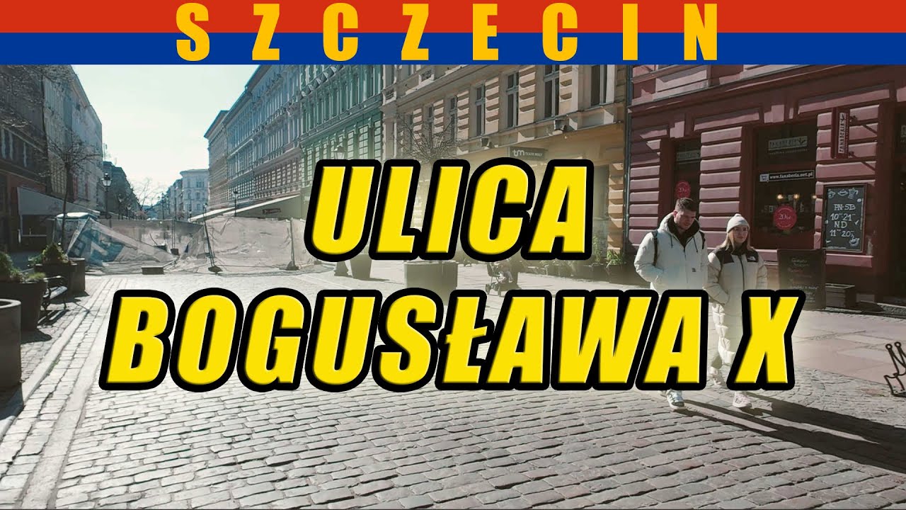 ul. Księcia Bogusława X - wirtualny spacer po Szczecinie. Marzec 2024.