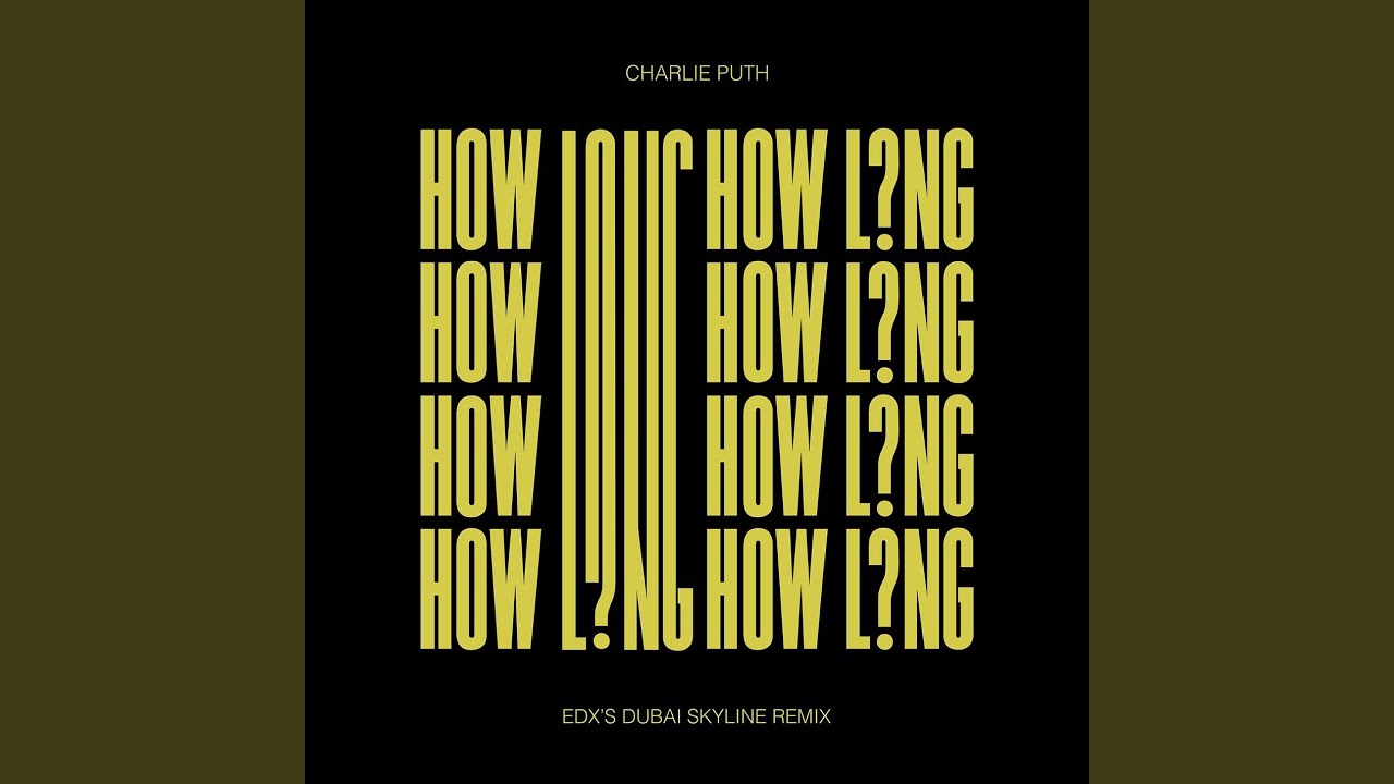 How Long (EDX's Dubai Skyline Extended Mix)