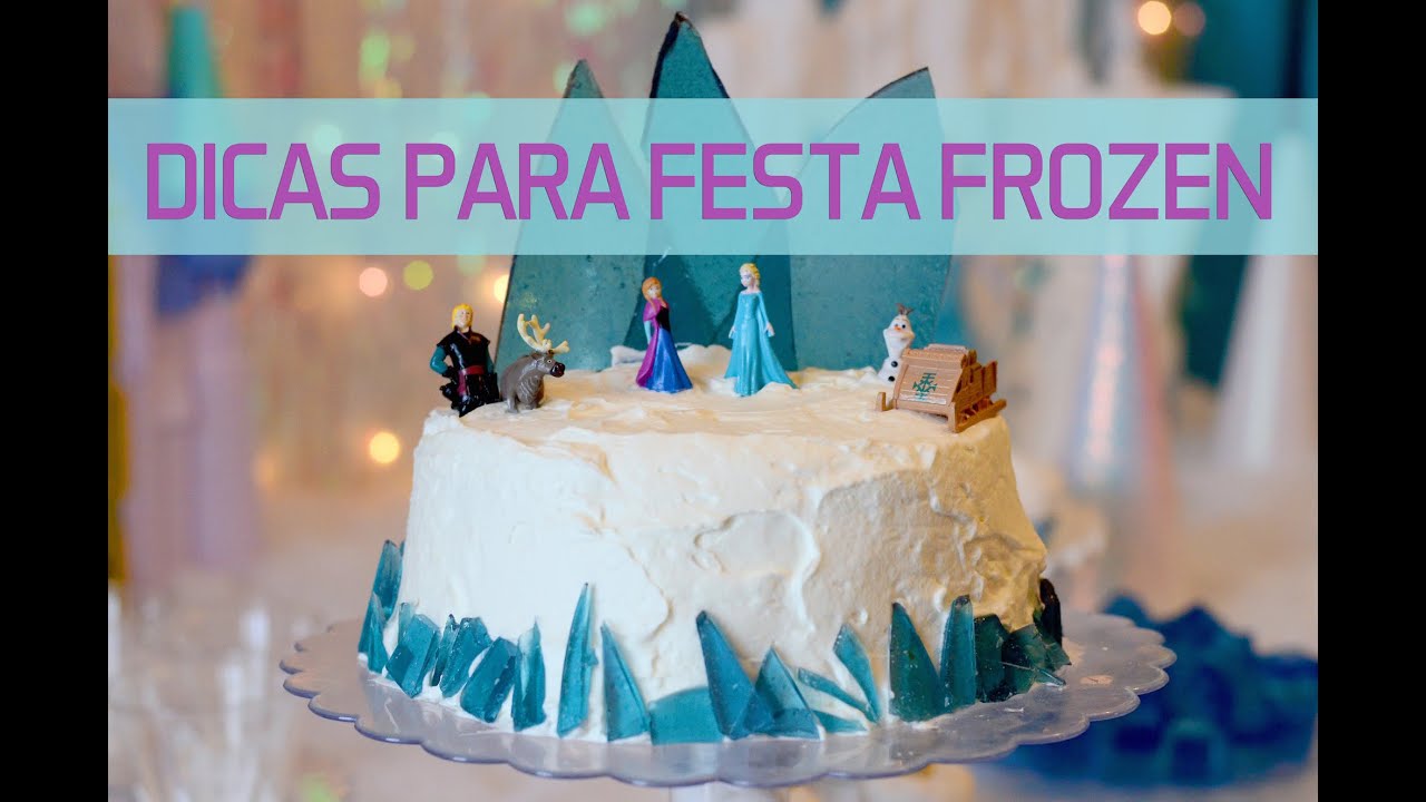 Dicas para fazer uma festa com tema Frozen