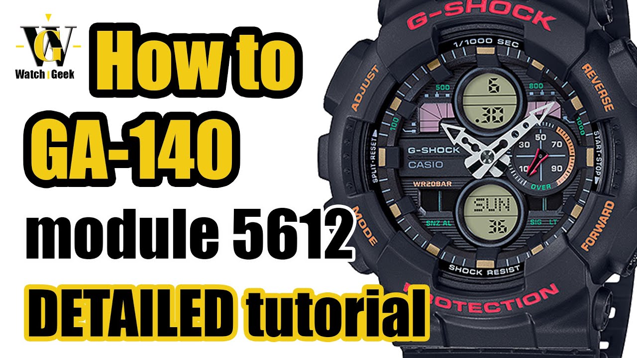 GA-140 G-Shock, 5612 module - tutorial on how to setup and use ALL the functions