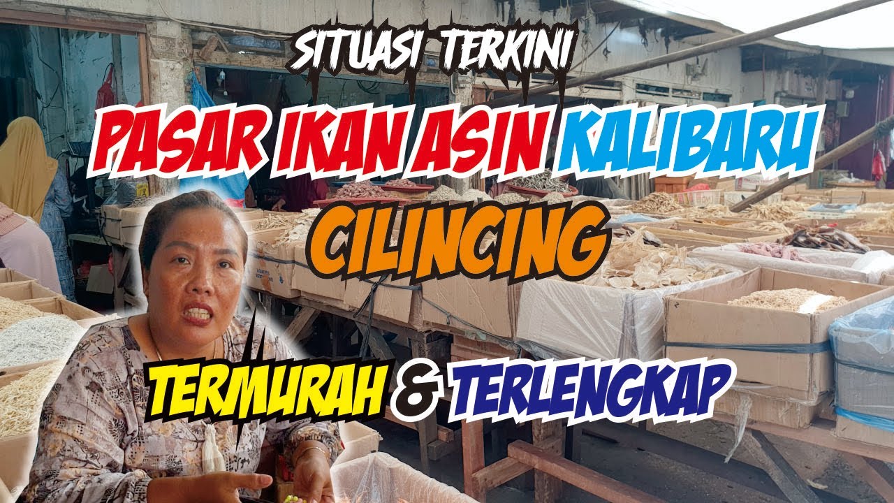 UPDATE HARGA TERKINI DI PASAR IKAN ASIN KALIBARU CILINCING YANG TERLENGKAP DAN TERMURAH DI JAKARTA