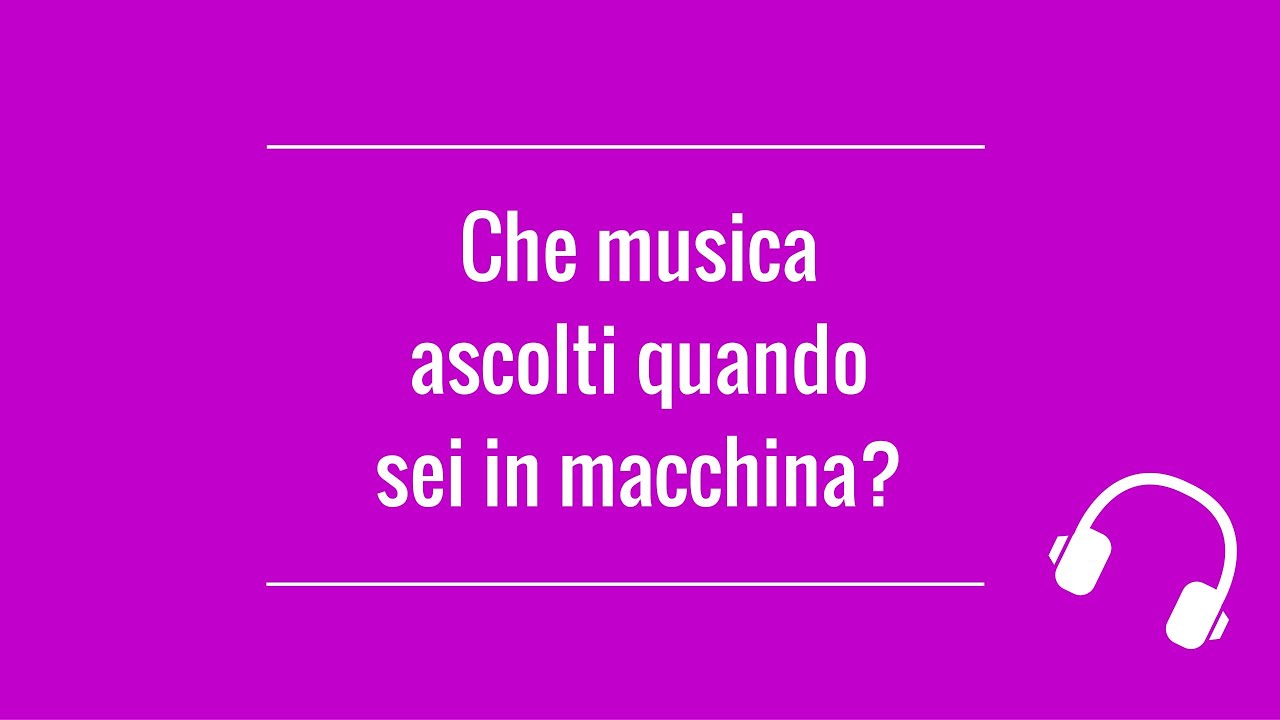 Che musica ascolti in macchina?
