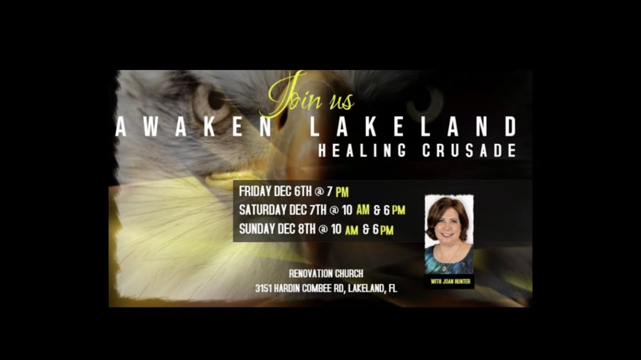 Awaken Lakeland with Joan Hunter (3) Sat Evening 12/7/19