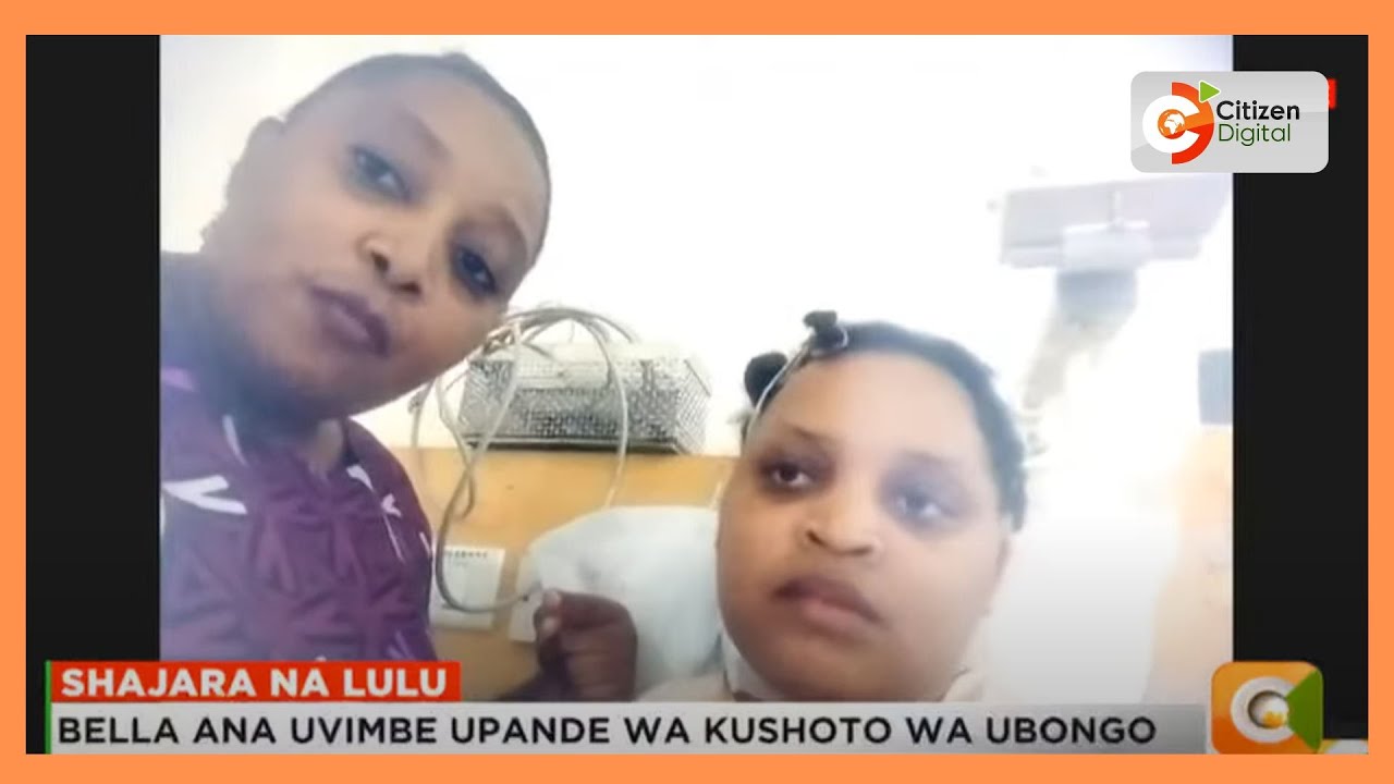 SHAJARA | Usimulizi wa Bella ambaye ana uvimbe wa kushoto wa ubongo