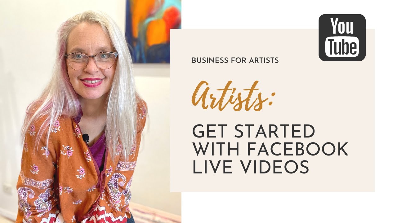 Facebook Live Video For Artists | Art Business Tips