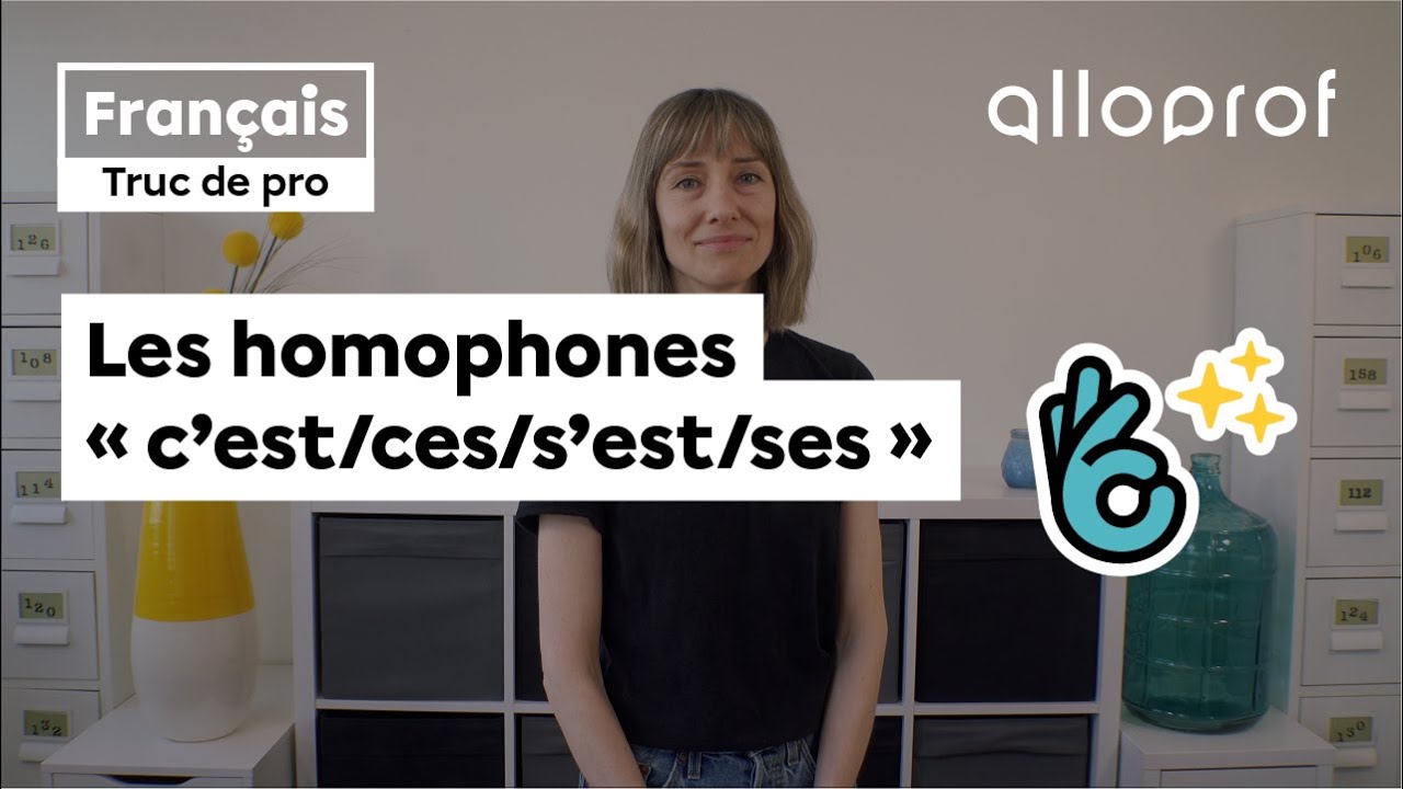 Truc de pro — Les homophones « c’est/ces/s’est/ses » | Français | Alloprof