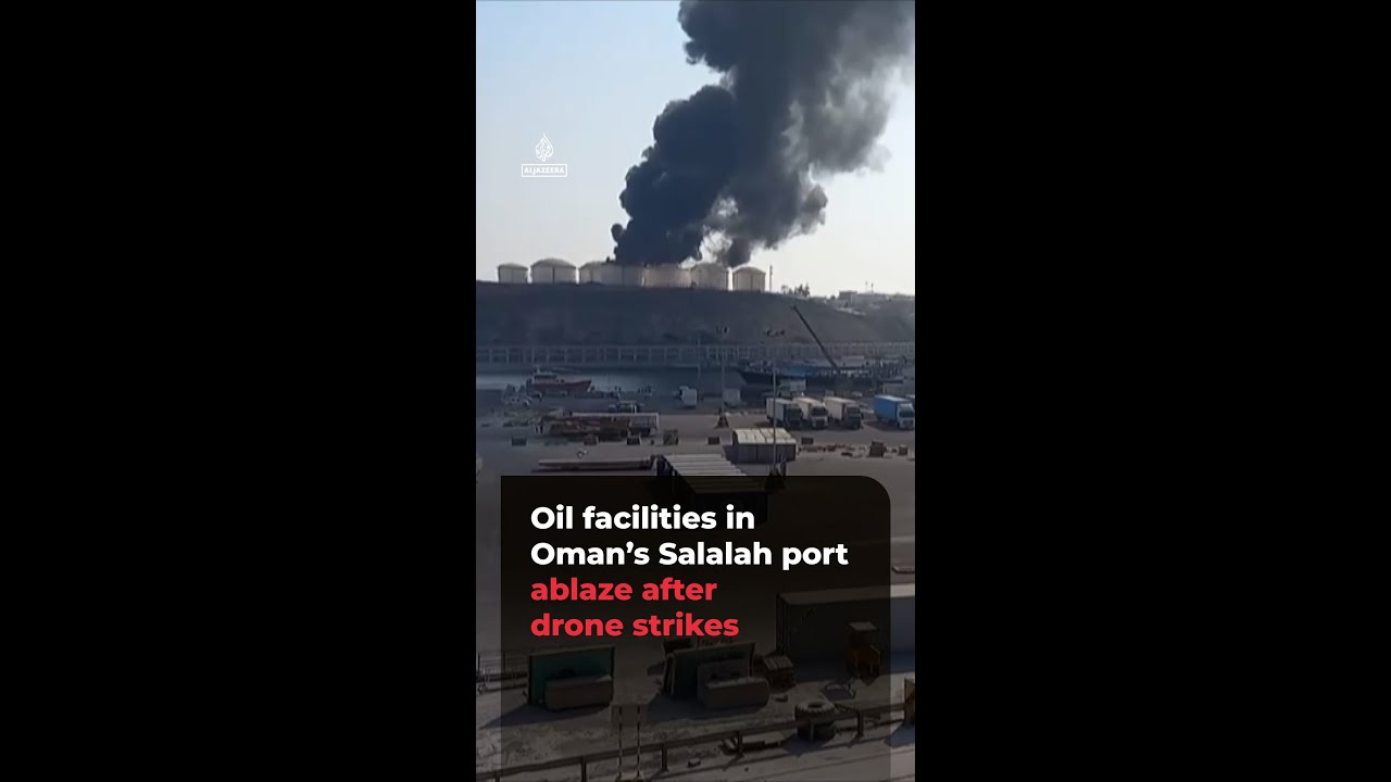 Oil facilities in Oman&rsquo;s Salalah port ablaze after drone strikes | #ajshorts