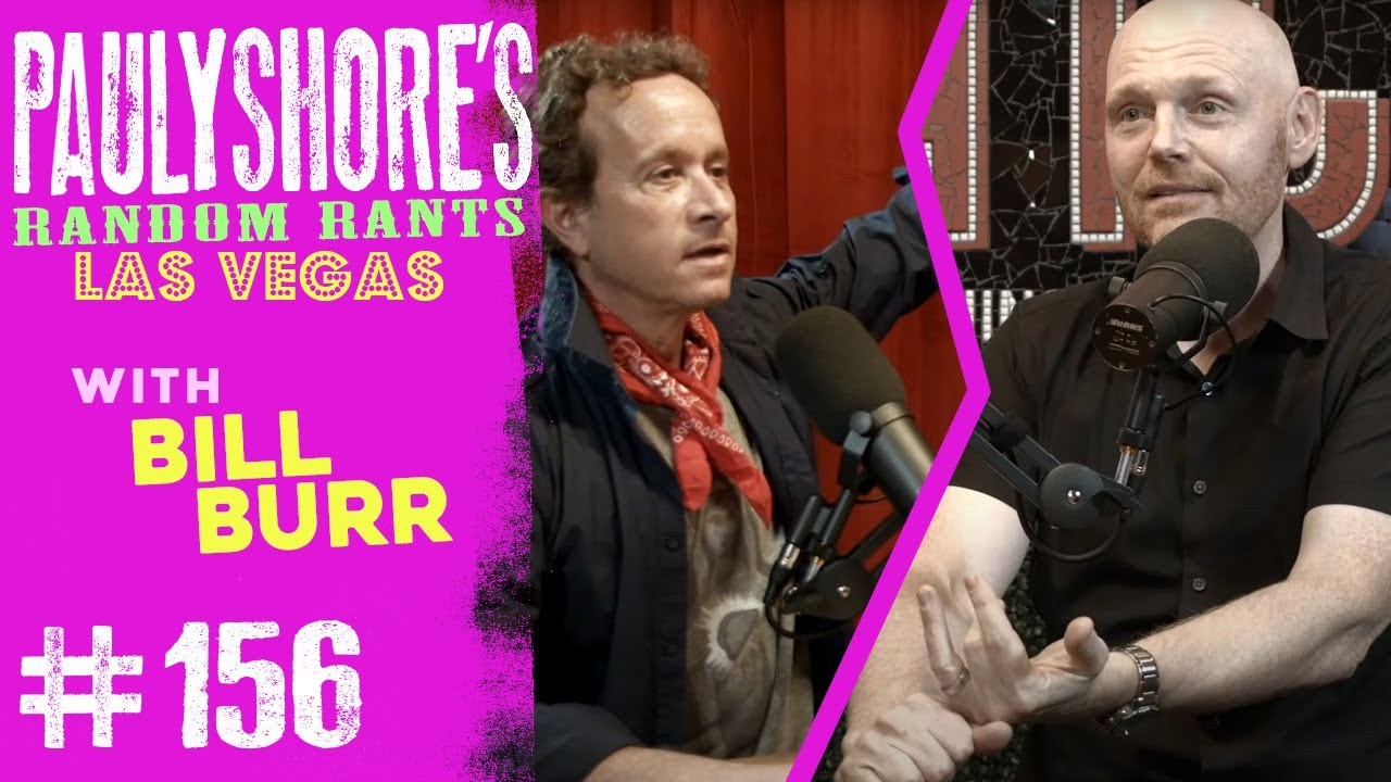 Yes, It's Really Bill Burr | Pauly Shore's Random Rants #156