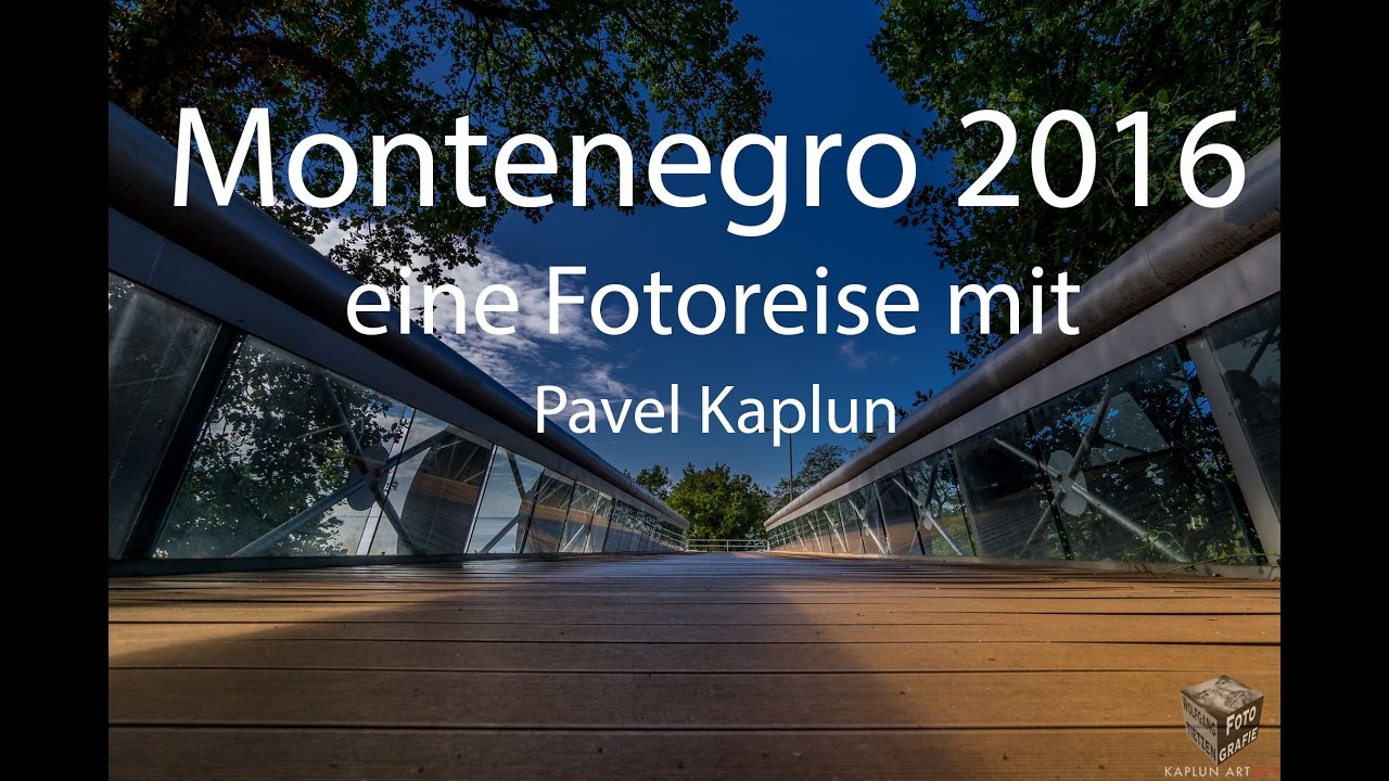 Reisebericht:  Montenegro 2016 – eine Fotoreise mit Pavel Kaplun