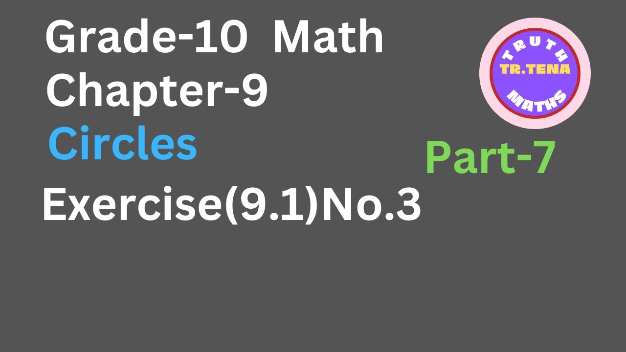 Grade10 math chapter9, Exercise(9.1)No.3, Circles, Tena